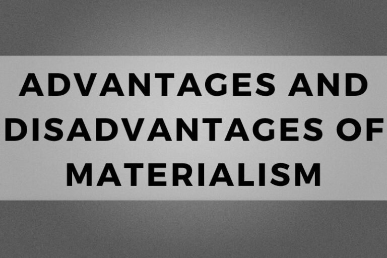 Advantages And Disadvantages Of Materialism